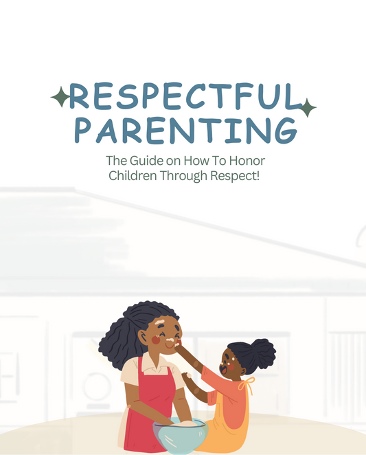 Respectful Parenting: A Guide on How To Honor Children Through Respect!