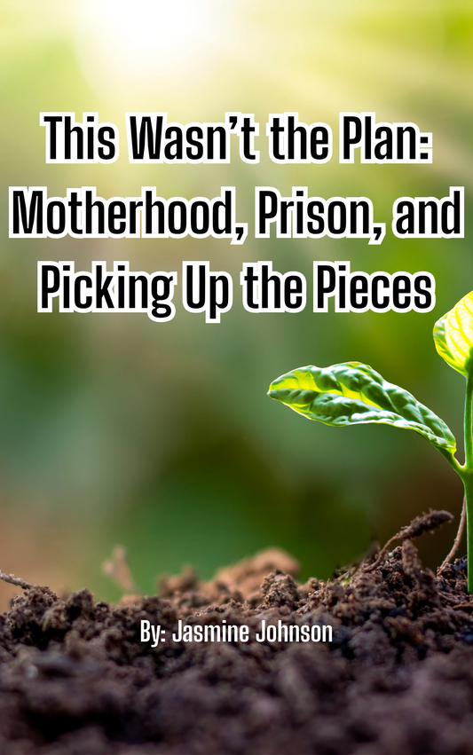 This Wasn’t The Plan: Motherhood, Prison And Picking Up The Pieces